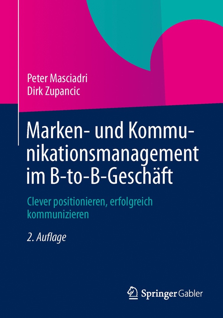 Peter Masciadri, Dirk Zupancic - Marken- und Kommunikationsmanagement im B-to-B-Geschäft, Inbunden