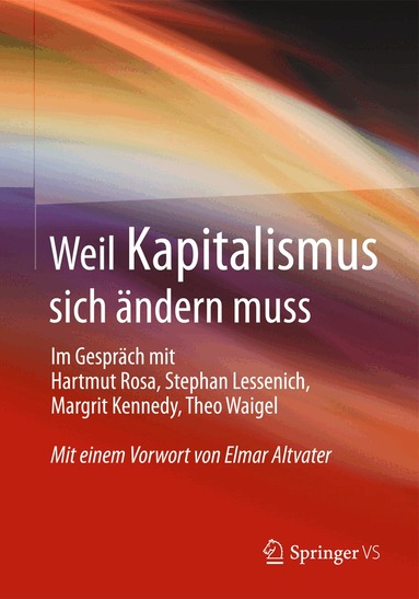 Hartmut Rosa, Stephan Lessenich, Margrit Kennedy, Theo Waigel - Weil Kapitalismus sich ändern muss, Häftad