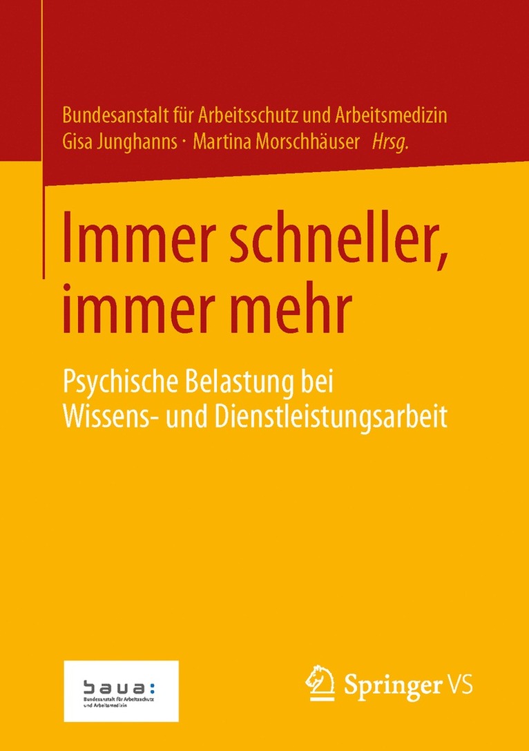 Bundesanstalt für Arbeitsschutz und Arbeitsmedizin, Gisa Junghanns, Martina Morschhäuser, Bu Für Arbeitsschutz Und Arbeitsmedizin, B für Arbeitsschutz und Arbeitsmedizin, Bundesanstalt Für Arbeitsschutz Und Arbeitsmedizin - Immer schneller, immer mehr, Häftad