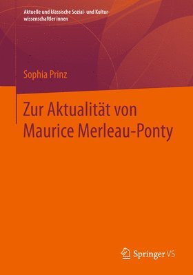 bokomslag Prinz, S: Zur Aktualität von Maurice Merleau-Ponty