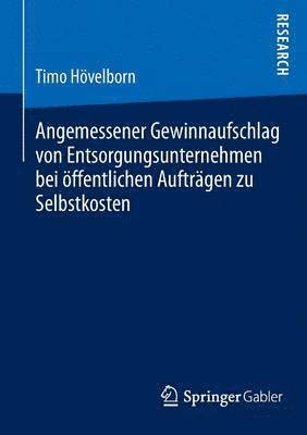 Angemessener Gewinnaufschlag von Entsorgungsunternehmen bei öffentlichen Aufträgen zu Selbstkosten 1