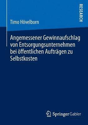 Angemessener Gewinnaufschlag von Entsorgungsunternehmen bei ffentlichen Auftrgen zu Selbstkosten 1