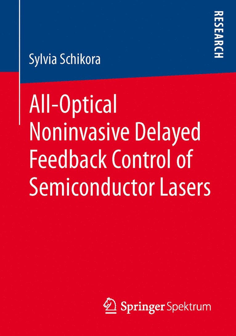Sylvia Schikora - All-Optical Noninvasive Delayed Feedback Control of Semiconductor Lasers, Häftad