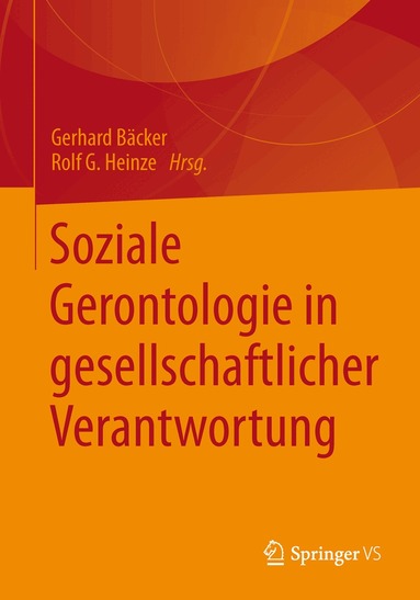 Gerhard Bäcker, Rolf G. Heinze - Soziale Gerontologie in gesellschaftlicher Verantwortung, Häftad