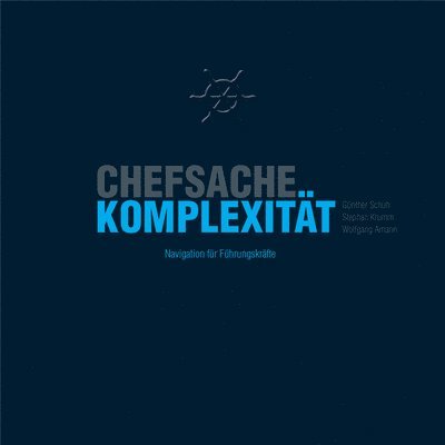 Günther Schuh, Stephan Krumm, Wolfgang Amann - Chefsache Komplexität, Inbunden