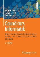 bokomslag Grundkurs Informatik: Grundlagen Und Konzepte Fur Die Erfolgreiche It-Praxis - Eine Umfassende, Praxisorientierte Einfuhrung