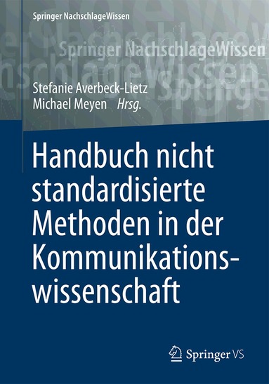 Stefanie Averbeck-Lietz, Michael Meyen - Handbuch nicht standardisierte Methoden in der Kommunikationswissenschaft, Inbunden