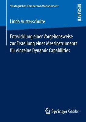 bokomslag Entwicklung einer Vorgehensweise zur Erstellung eines Messinstruments fr einzelne Dynamic Capabilities