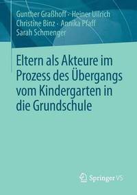 bokomslag Eltern ALS Akteure Im Prozess Des UEbergangs Vom Kindergarten in Die Grundschule