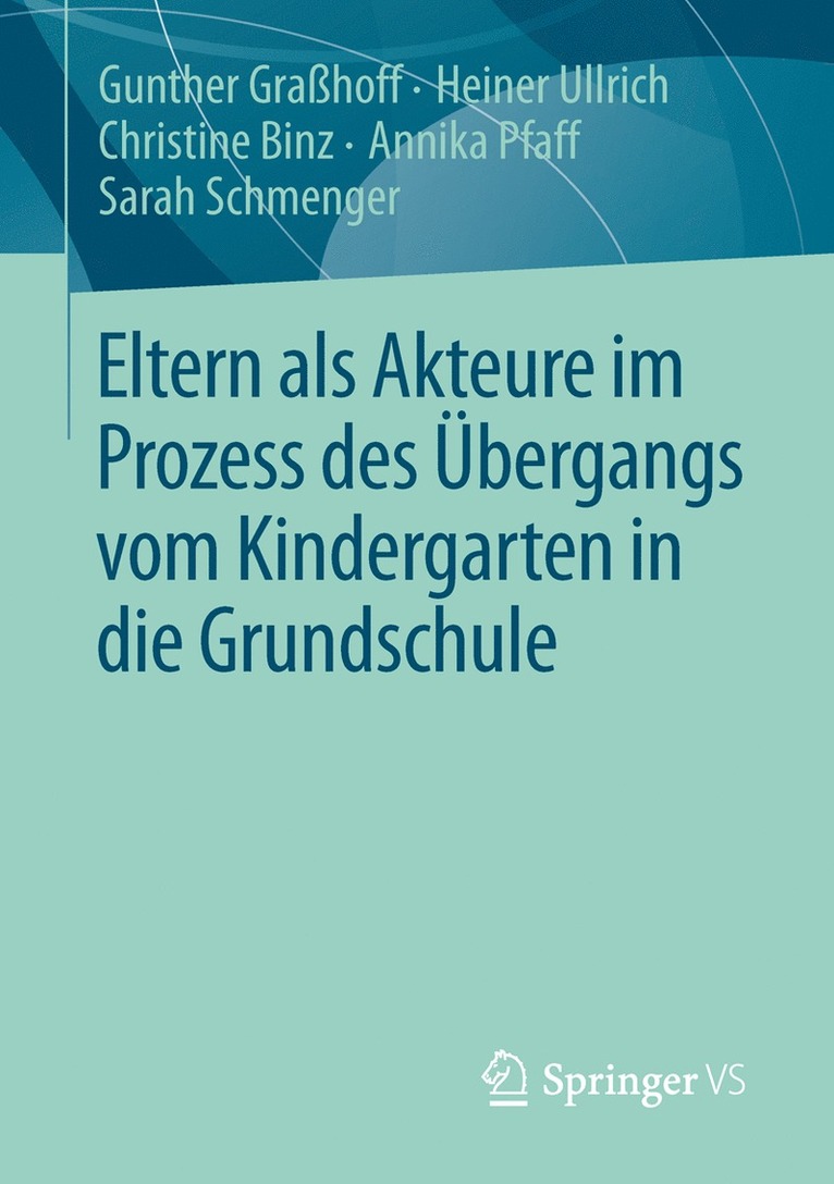 Gunther Graßhoff, Heiner Ullrich, Christine Binz, Annika Pfaff, Sarah Schmenger - Eltern als Akteure im Prozess des Übergangs vom Kindergarten in die Grundschule, Häftad