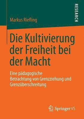 Markus Riefling - Die Kultivierung der Freiheit bei der Macht, Häftad