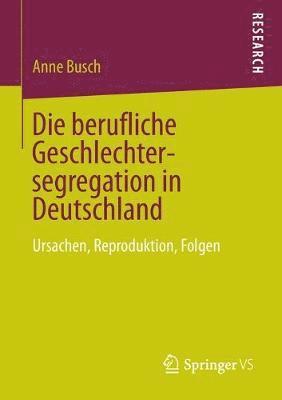 bokomslag Die berufliche Geschlechtersegregation in Deutschland