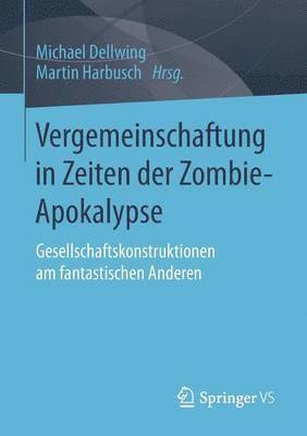 Michael Dellwing, Martin Harbusch - Vergemeinschaftung in Zeiten der Zombie-Apokalypse, Häftad