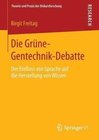 bokomslag Die Grne-Gentechnik-Debatte