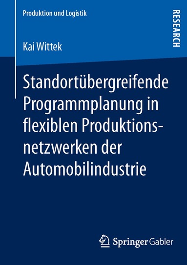 Kai Wittek - Standortübergreifende Programmplanung in flexiblen Produktionsnetzwerken der Automobilindustrie, Häftad