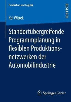 bokomslag Standortübergreifende Programmplanung in flexiblen Produktionsnetzwerken der Automobilindustrie