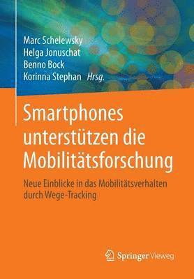Marc Schelewsky, Helga Jonuschat, Benno Bock, Korinna Stephan - Smartphones unterstützen die Mobilitätsforschung, Häftad