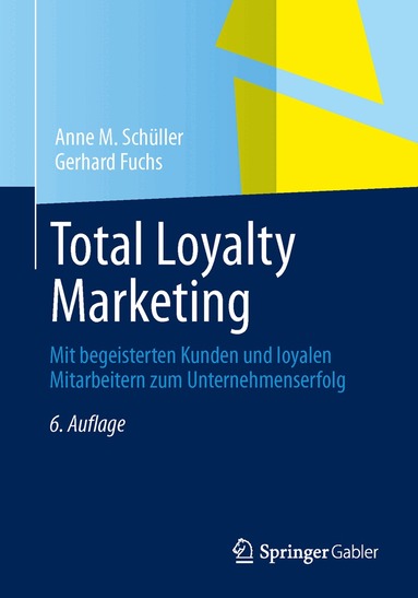 Anne M. Schüller, Gerhard Fuchs - Total Loyalty Marketing, Häftad