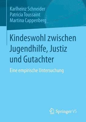 Kindeswohl zwischen Jugendhilfe, Justiz und Gutachter 1