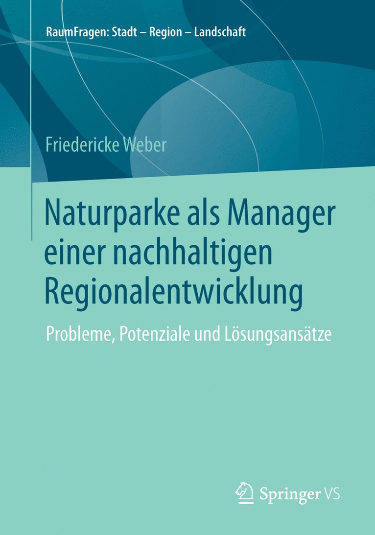 Friedericke Weber - Naturparke als Manager einer nachhaltigen Regionalentwicklung, Häftad