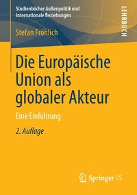bokomslag Die Europische Union als globaler Akteur
