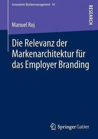 bokomslag Die Relevanz der Markenarchitektur fr das Employer Branding