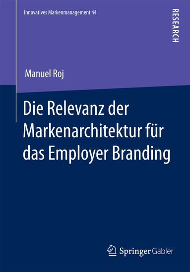 Manuel Roj - Die Relevanz der Markenarchitektur für das Employer Branding, Häftad
