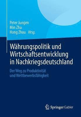 bokomslag Whrungspolitik und Wirtschaftsentwicklung in Nachkriegsdeutschland