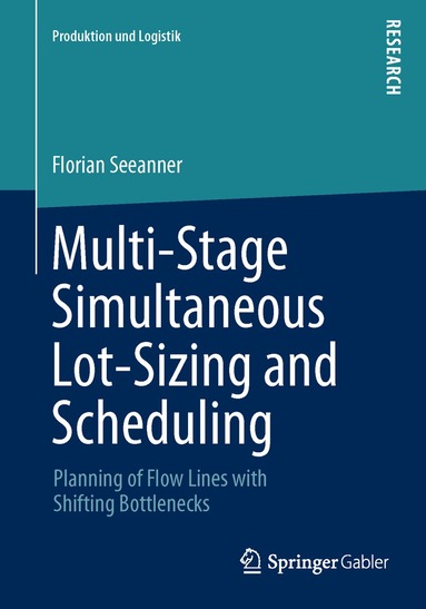 Florian Seeanner - Multi-Stage Simultaneous Lot-Sizing and Scheduling, Häftad