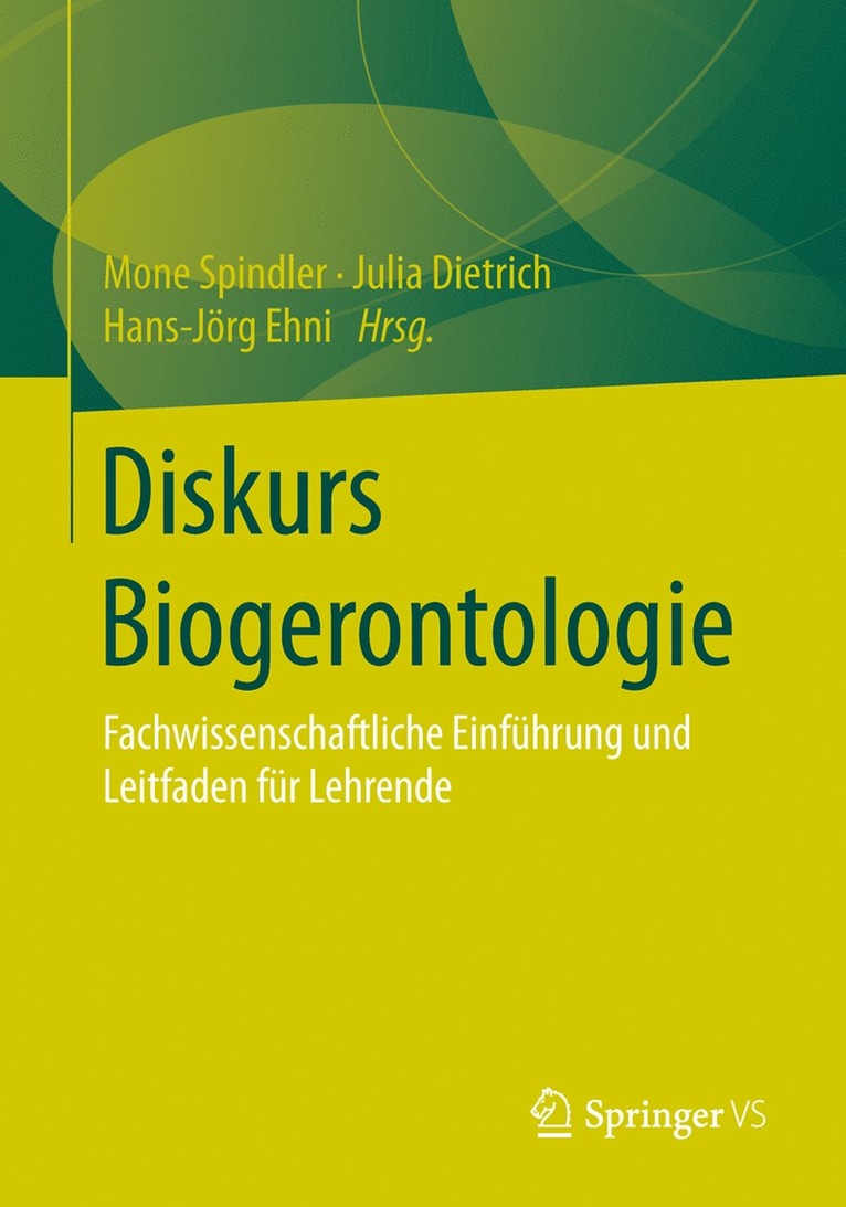 Mone Spindler, Julia Dietrich, Hans-Jörg Ehni, Hans-Jorg Ehni - Diskurs Biogerontologie, Häftad