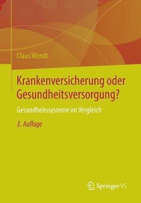 Claus Wendt - Krankenversicherung oder Gesundheitsversorgung?, Häftad