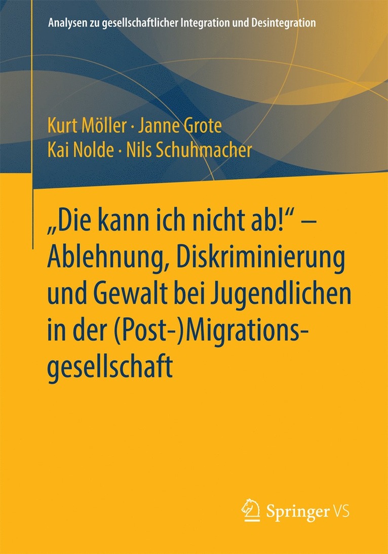 &quot;Die kann ich nicht ab!&quot; -  Ablehnung, Diskriminierung und Gewalt bei Jugendlichen in der (Post-) Migrationsgesellschaft 1