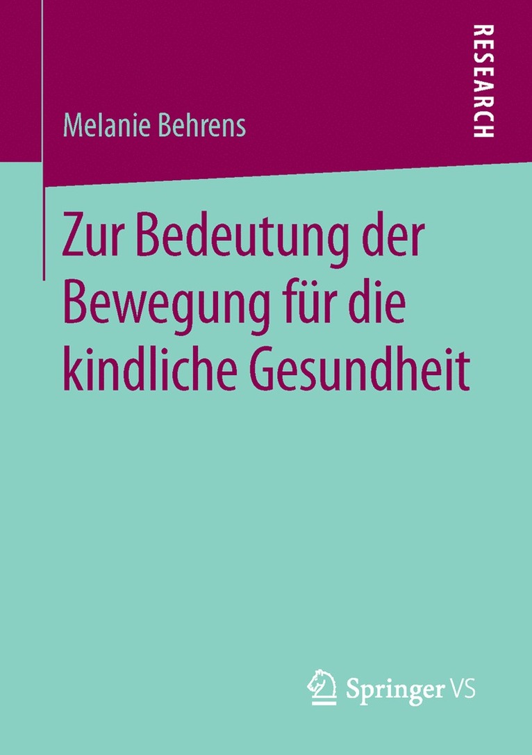 Melanie Behrens - Zur Bedeutung der Bewegung für die kindliche Gesundheit, Häftad