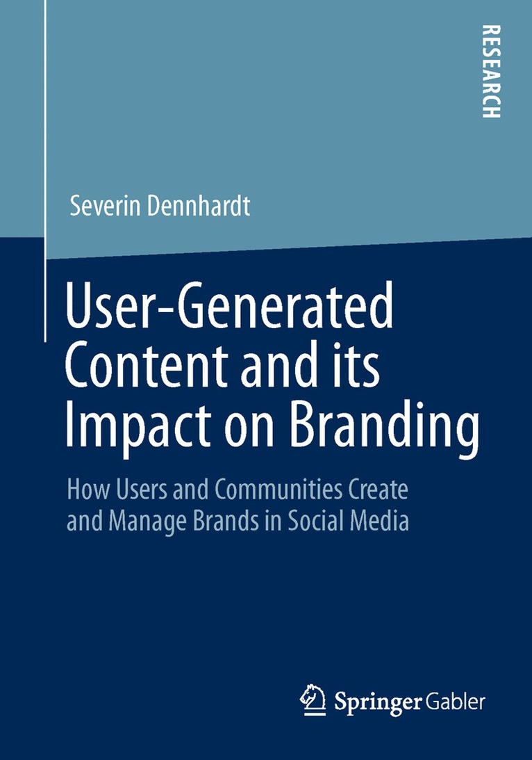 Severin Dennhardt - User-Generated Content and its Impact on Branding, Häftad
