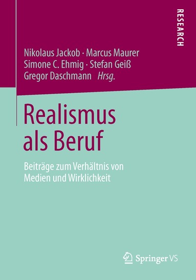 Nikolaus Jackob, Marcus Maurer, Simone C. Ehmig, Stefan Geiß, Gregor Daschmann - Realismus als Beruf, Häftad