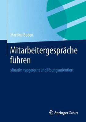 bokomslag Mitarbeitergespräche Führen: Situativ, Typgerecht Und Lösungsorientiert