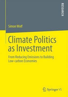 Climate Politics as Investment 1