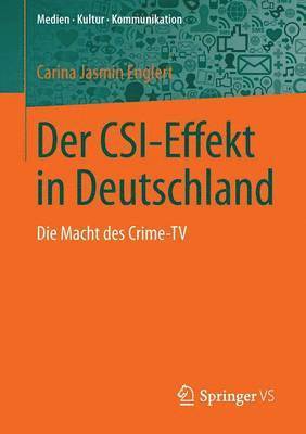 Carina Jasmin Englert - Der CSI-Effekt in Deutschland, Häftad