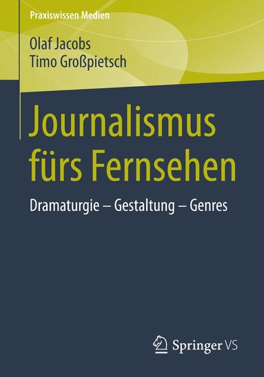 Olaf Jacobs, Timo Großpietsch - Journalismus fürs Fernsehen, Häftad