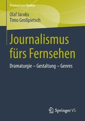 Olaf Jacobs, Timo Großpietsch - Journalismus fürs Fernsehen, Häftad