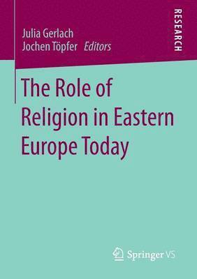 The Role of Religion in Eastern Europe Today 1