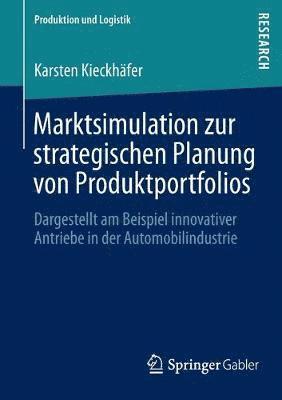 Marktsimulation zur strategischen Planung von Produktportfolios 1