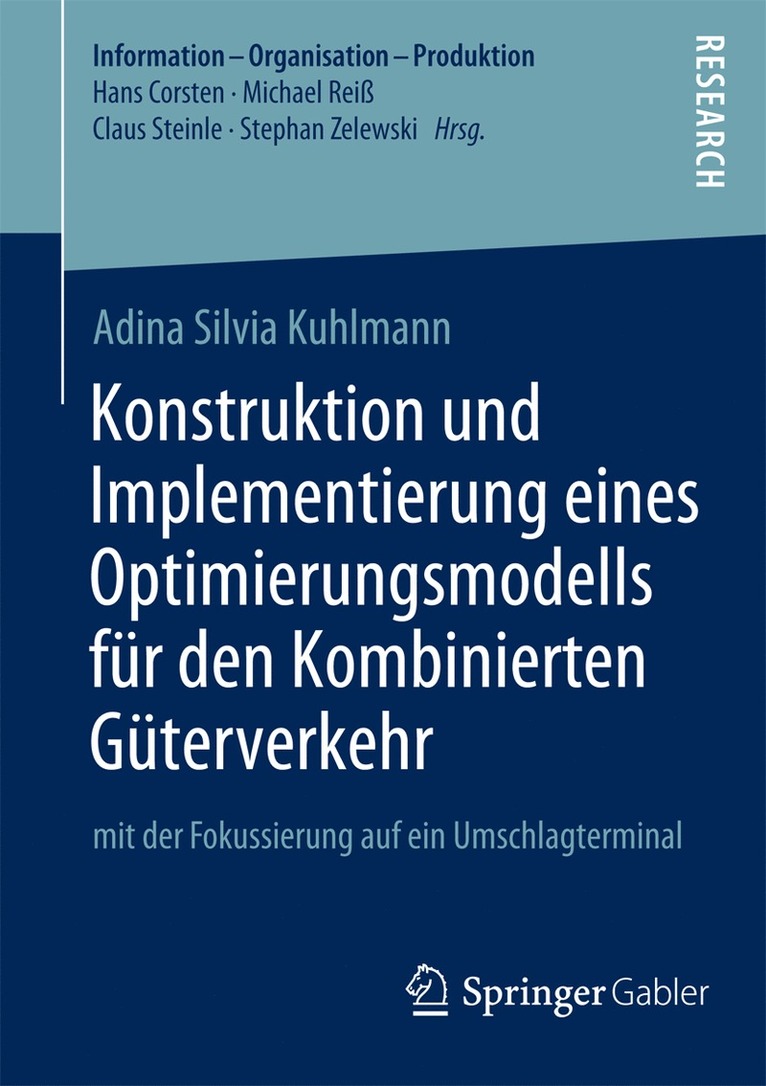 Adina Silvia Kuhlmann - Konstruktion und Implementierung eines Optimierungsmodells für den Kombinierten Güterverkehr, Häftad