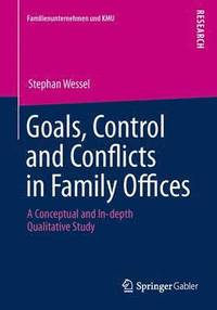 bokomslag Goals, Control and Conflicts in Family Offices