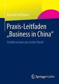 bokomslag Praxis-Leitfaden &quot;Business in China&quot;