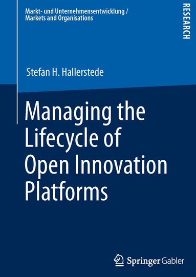 Stefan H. Hallerstede - Managing the Lifecycle of Open Innovation Platforms, Häftad