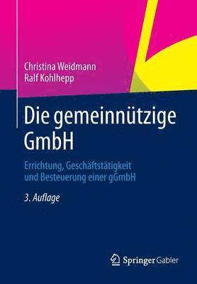 Die Gemeinnützige Gmbh: Errichtung, Geschäftstätigkeit Und Besteuerung Einer Ggmbh