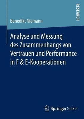 Analyse und Messung des Zusammenhangs von Vertrauen und Performance in F & E-Kooperationen 1