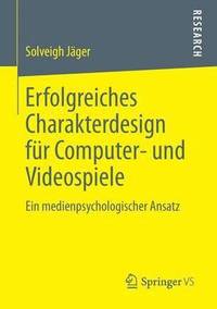 bokomslag Erfolgreiches Charakterdesign fr Computer- und Videospiele