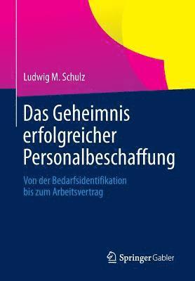 Ludwig M. Schulz - Das Geheimnis erfolgreicher Personalbeschaffung, Häftad